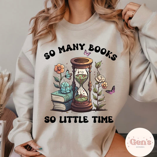 So Many Books So Little Time Sweatshirt