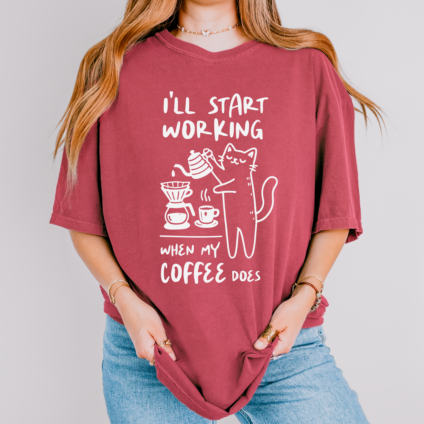 I'll Start Working When My Coffee Does, Comfort Color T Shirt
