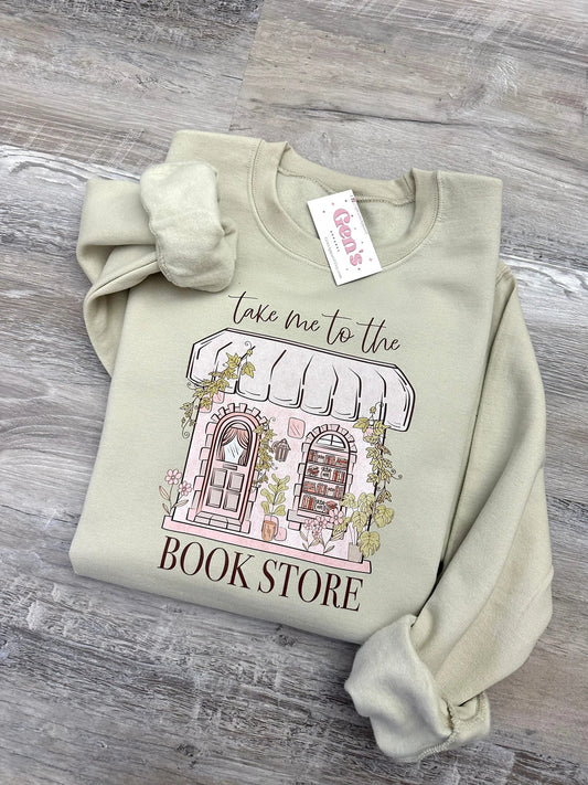 Take Me To The Book Store Sweatshirt