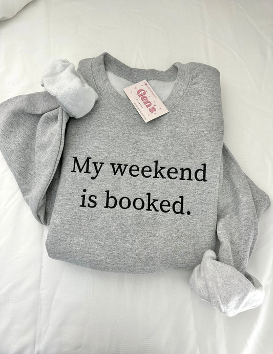 My Weekend Is Booked Embroidered Sweatshirt