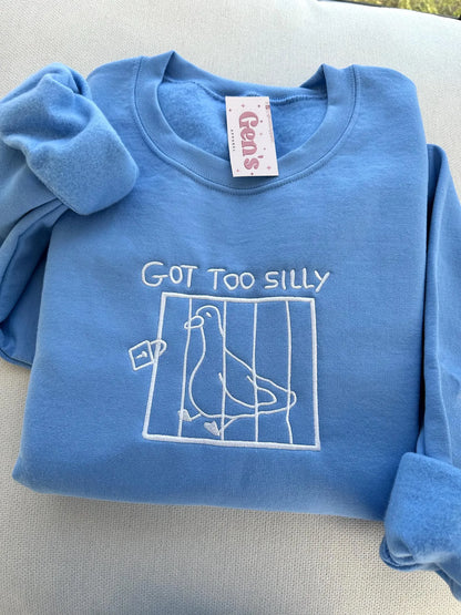 Embroidered Got Too Silly Sweatshirt
